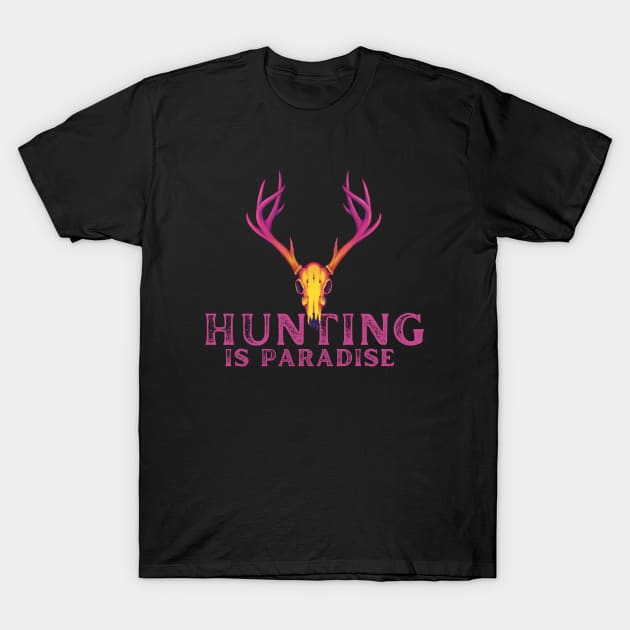 Hunting Is Paradise T-Shirt by NICHE&NICHE